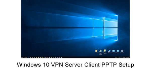 Windows 10 vpn server client pptp setup